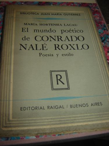 El Mundo Poético De Conrado Nalé Roxlo. Poesía Y Estilo