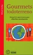 * Gourmets Todoterreno * Manual P/ Sibaritas Aventureros 