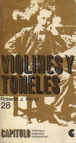 Roberto J. Payro - Violines Y Toneles - Ceal Capitulo 28