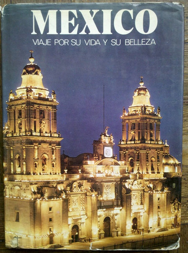 México - Viaje Por Su Vida & Su Belleza - Ediciones Castell