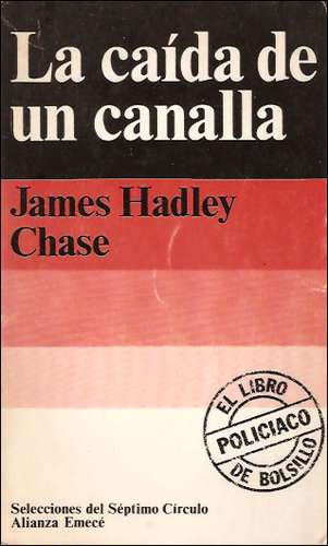 La Caida De Un Canalla _ James H. Chase - Septimo Circulo