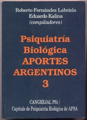 Psiquiatría Biológica. Aportes Arg. 3. F. Labriola / Kalina