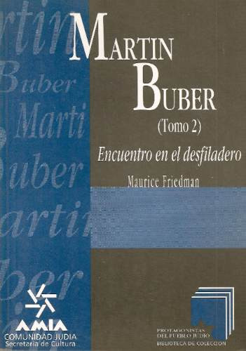 Martin Buber Encuentro En El Desfiladero - Maurice Friedman