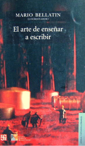 El Arte De Enseñar A Escribir, Mario Bellatin, Ed. Fce