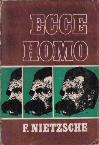 Ecce Homo - Nietzsche - Siglo Veinte