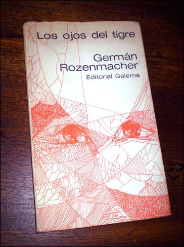 Los Ojos Del Tigre _ German Rozenmacher - Primera Edicion