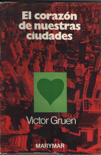 Victor Gruen El Corazon De Nuestras Ciudades