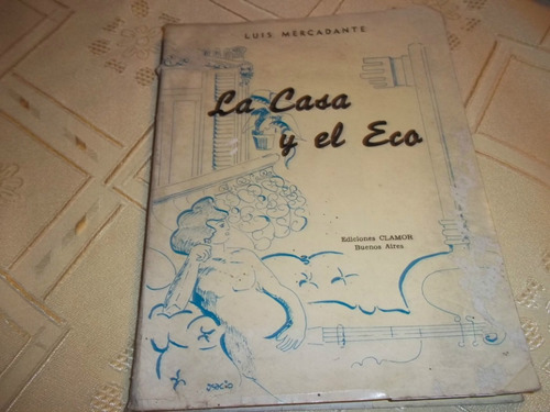 La Casa Y El Eco - Cuentos - Luis Mercadante