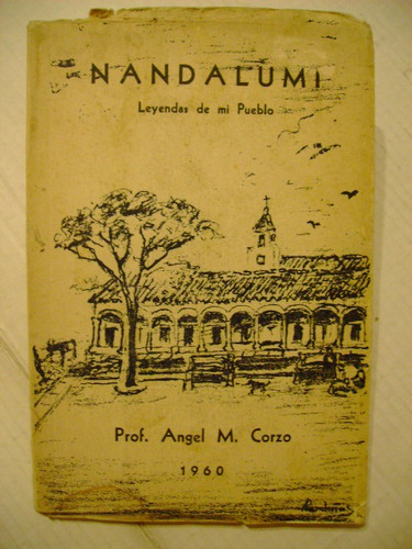 Nandalumi Leyendas De Mi Pueblo Prof Angel M Corzo