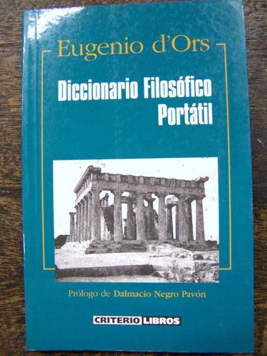 Diccionario Filosofico Portatil * Eugenio D´ors *