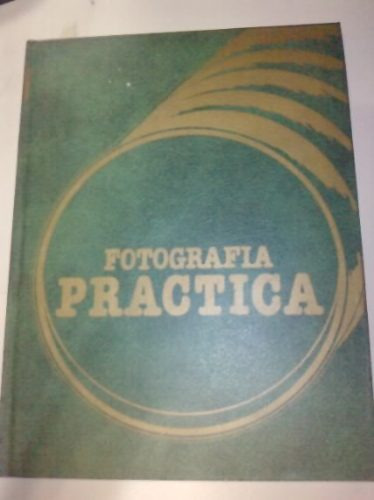 Libro: Fotografia Practica -ediciones Nueva Lente-madrid