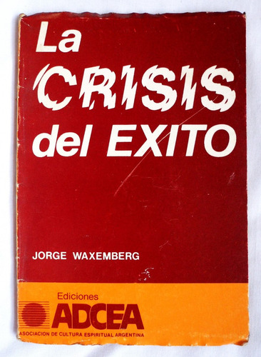 La Crisis Del Exito / Jorge Waxemberg