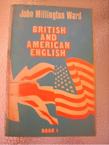 British And American English - John Millington Ward - Book 1