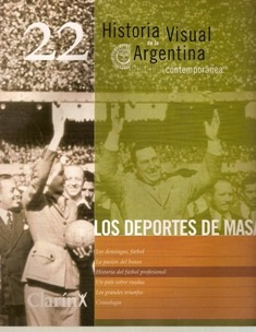 Historia Visual De La Argentina Los Deportes De Masas Nº 22