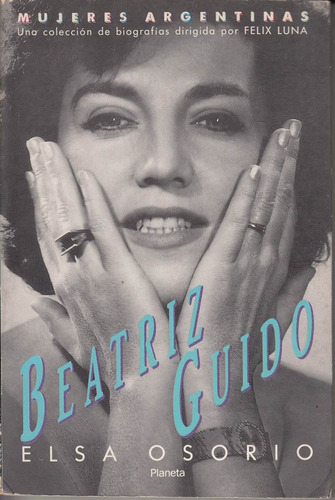 Mujeres Argentinas Biografia Beatriz Guido Elsa Osorio 1991