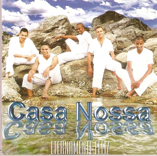 Cd Grupo Casa Nossa - Eternamente Feliz 