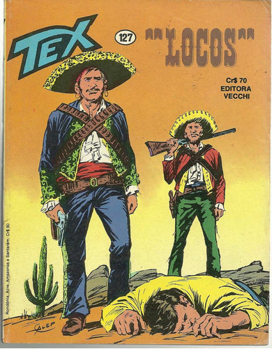 Tex Nº 127 - 1ª Edição - Locos - Editora Vecchi - 116 Páginas Em Português - Formato 13,5 X 17,5 - Capa Mole - 1981 - Bonellihq Cx348 I21