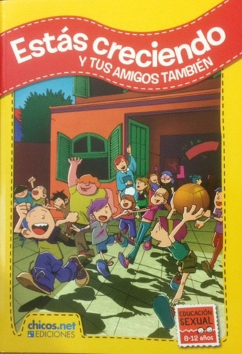 Estás Creciendo Y Tus Amigos También - Chicos.net Ediciones