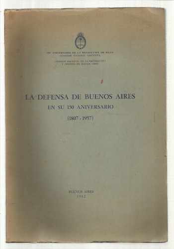 La Defensa De Buenos Aires En Su 150 Aniversario (1807-1957)