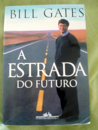 A Estrada Do Futuro Bill Gates