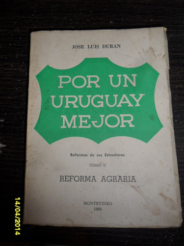 Jose Luis Duran Por Un Uruguay Mejor Reforma Agraria 2