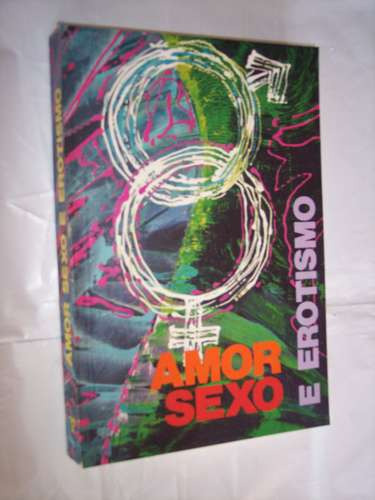 Amor, Sexo E Erotismo, Galdino Nunes Vieira