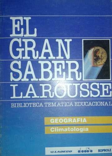 Geografía Climatología / El Gran Saber Larousse