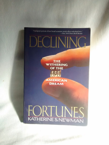 Declining Fortunes Withering America Dream Katherine Newman 