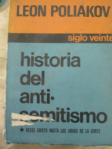 Historia Del Anti-semitismo  Leon Poliakov  1968