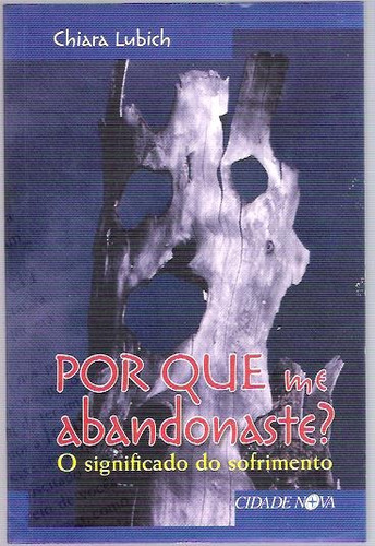 Livro Por Que Me Abandonaste? Chiara Lubich