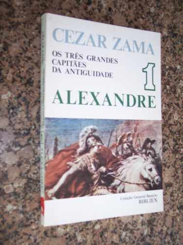 Alexandre, Cezar Zama