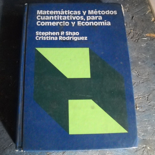 Matematicas Y Metodos Cuantitativos, Para Comercio Y Economi