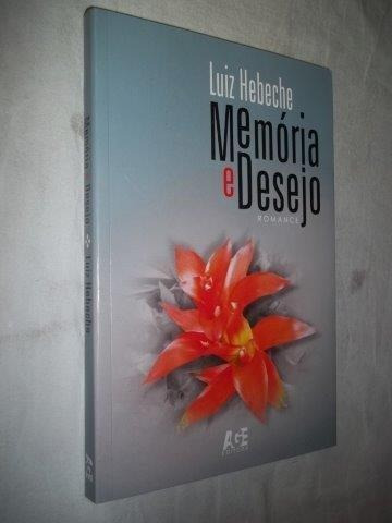 * Livro Luiz Hebeche - Memoria E Desejo Literatura Nacional