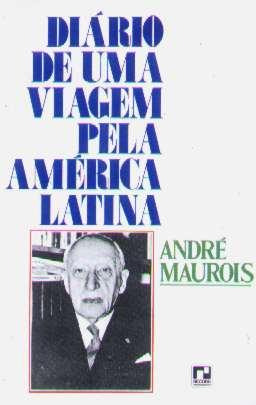 Diário De Uma Viagem Pela América Latina - André Maurois