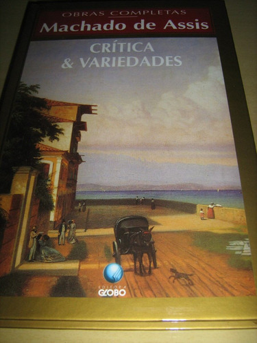 Livro Machado De Assis: Crítica & Variedades - Crônicas