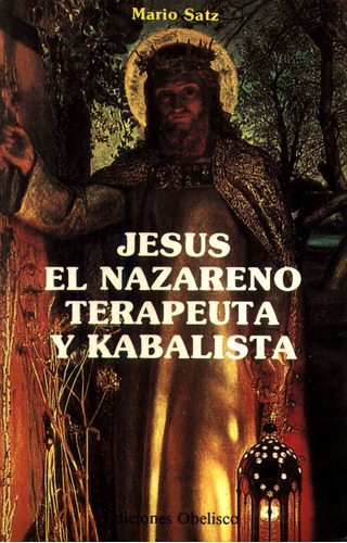 Jesus El Nazareno Terapeuta Y Kabalista - Satz