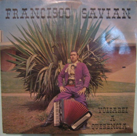 Francisco Savian - Voltareí A Querência - 1977