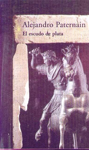 El Escudo De Plata / Alejandro Paternain