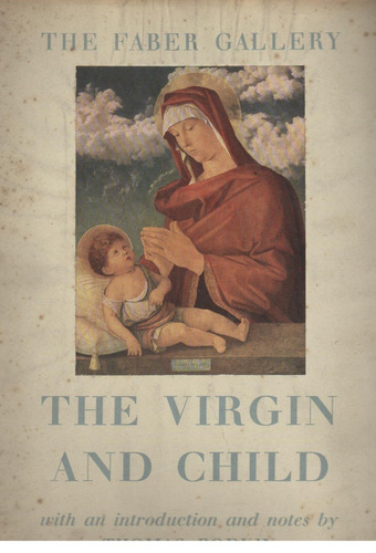 The Virgin & Child / La Virgen Y El Niño ( Faber Gallery )