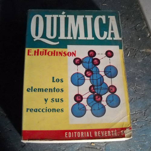 Quimica Los Elementos Y Sus Reacciones, E. Hutchinson, Ed. R