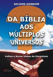 Da Bíblia Aos Múltiplos Universos, Gilson Gondim