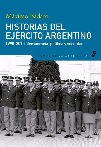 Historias Del Ejército Argentino De Máximo Badaró