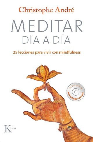Meditar Dia A Dia - Christophe Andre - Libro + Cd