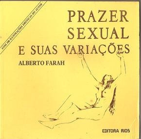 Prazer Sexual E Suas Variações, Alberto Farah
