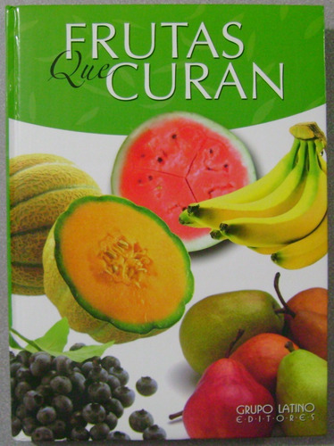 Libro Frutas Que Curan - Grupo Latino