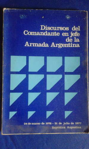 Discursos Del Comandante En Jefe De La Armada Argentina 1977