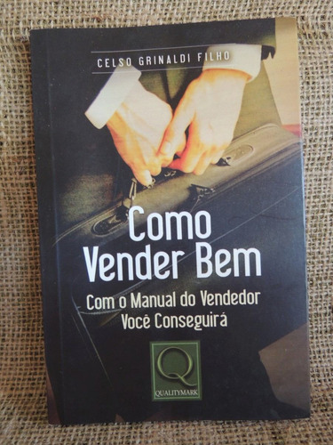 Como Vender Bem Celso Grinaldi Filho 2007 Qualitymark