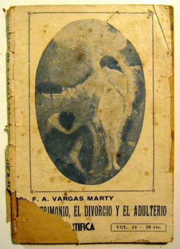 El Matrimonio, Divorcio Y Adulterio Educacion Sexual 1925