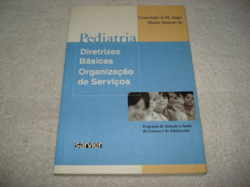 Livro Pediatria Diretrizes Básicas - Segre E Santoro