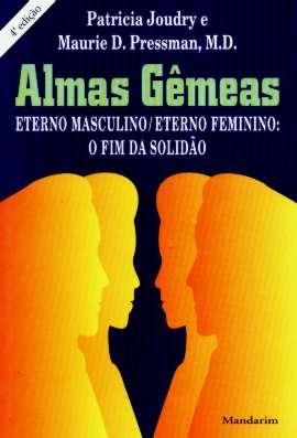 Almas Gêmeas - Eterno Masculino / Feminino - Patricia Joudry